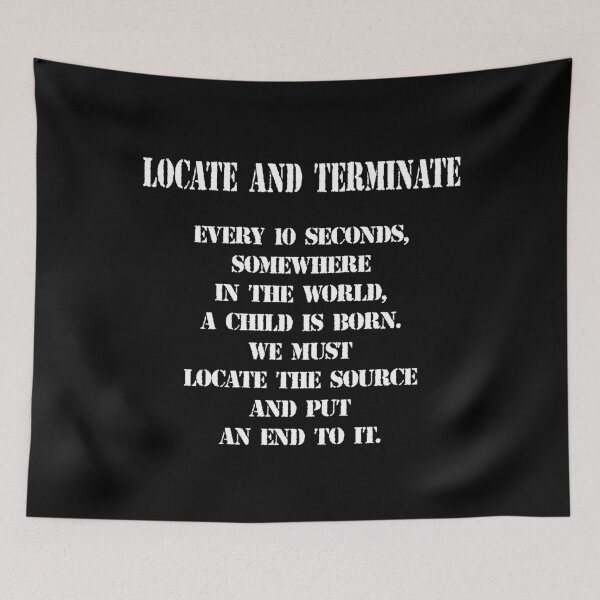 Item preview, Locate and Terminate Sarcastic Anti-Baby Humor designed and sold by FlyShop1.