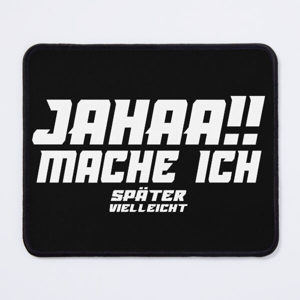 Item preview, Jahaa Mache Mache Ich Später Vielleicht - lustiges Zitat  designed and sold by Smix Pixels.