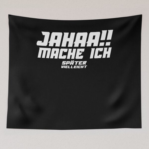 Item preview, Jahaa Mache Mache Ich Später Vielleicht - lustiges Zitat  designed and sold by Smix Pixels.