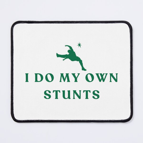 Item preview, I Do My Own Stunts designed and sold by YQvibe Studio.