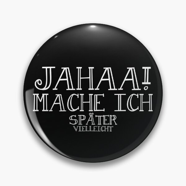 Item preview, Jahaa Mache Mache Ich Später Vielleicht - lustiges Zitat  designed and sold by Smix Pixels.