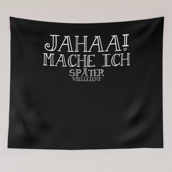 Item preview, Jahaa Mache Mache Ich Später Vielleicht - lustiges Zitat  designed and sold by Smix Pixels.