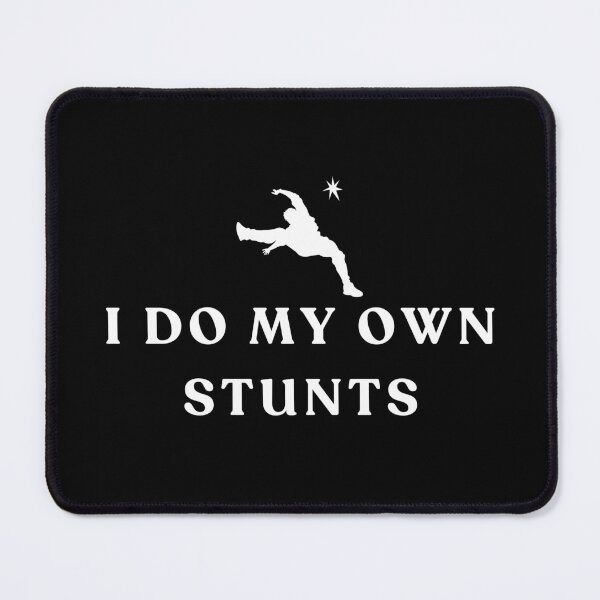 Item preview, I Do My Own Stunts white text designed and sold by YQvibe Studio.