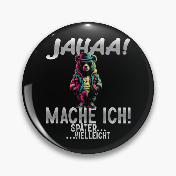 Item preview, Jahaa Mache Mache Ich Später Vielleicht - Cool Bär - Lustiges Zitat  designed and sold by Smix Pixels.