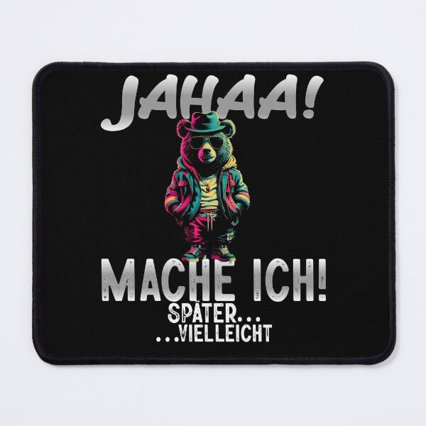Item preview, Jahaa Mache Mache Ich Später Vielleicht - Cool Bär - Lustiges Zitat designed and sold by Smix Pixels.
