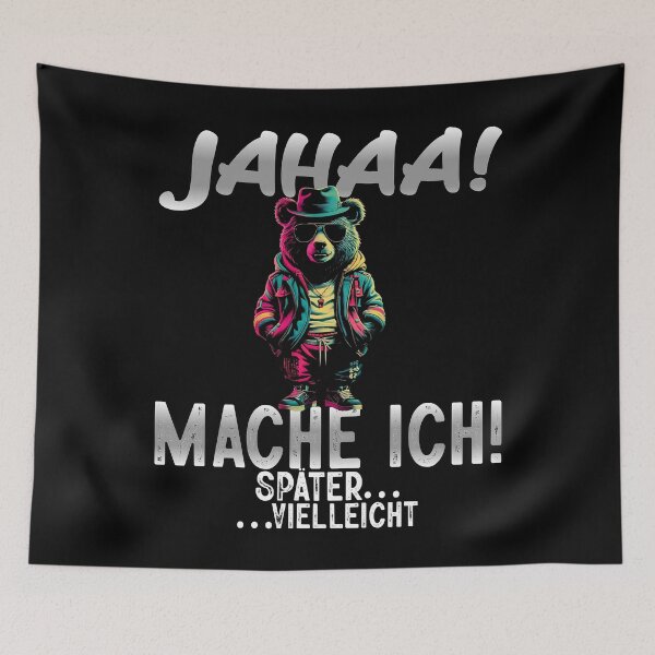 Item preview, Jahaa Mache Mache Ich Später Vielleicht - Cool Bär - Lustiges Zitat  designed and sold by Smix Pixels.