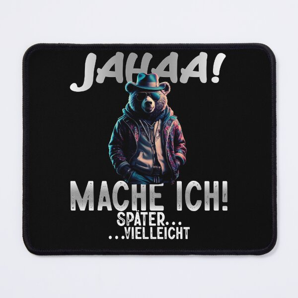Item preview,  Jahaa Mache Mache Ich Später Vielleicht - Cool Bär - Lustiges Zitat  designed and sold by Smix Pixels.