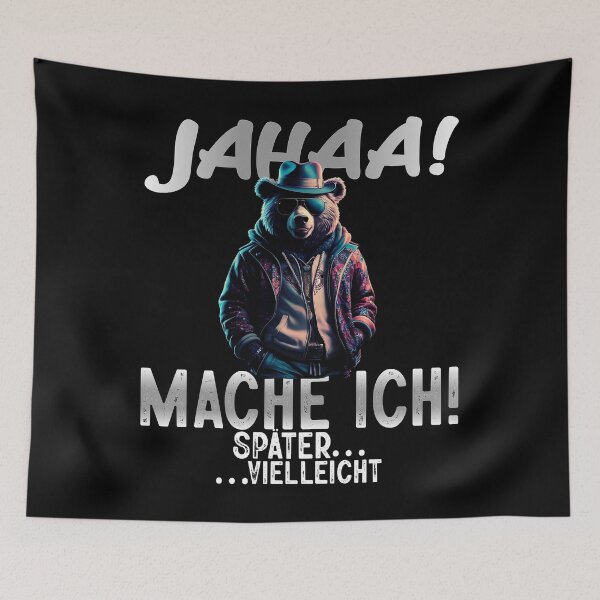 Item preview,  Jahaa Mache Mache Ich Später Vielleicht - Cool Bär - Lustiges Zitat  designed and sold by Smix Pixels.