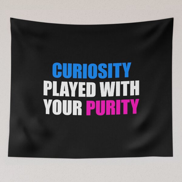 Item preview, Curiosity Played With Purity Bold designed and sold by FlyShop1.