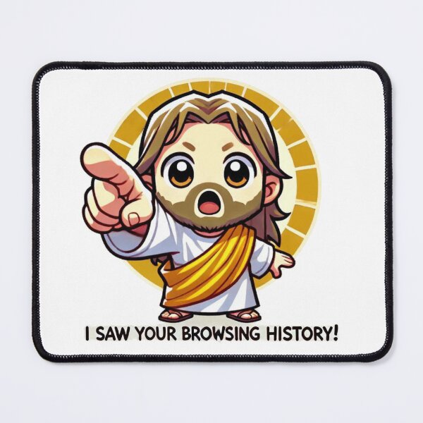 Item preview, Jesus saw your browsing history designed and sold by NorgTs.