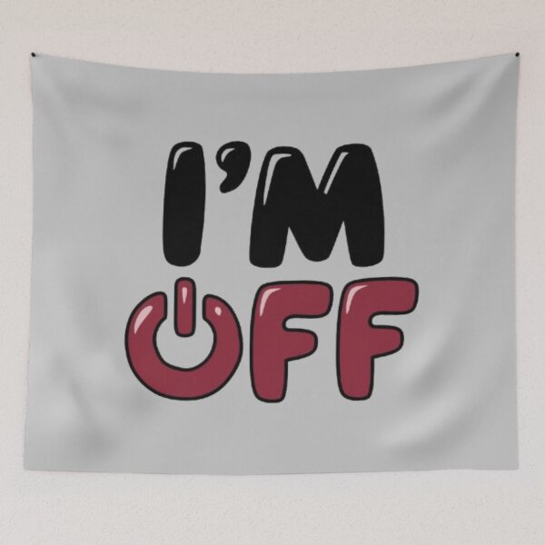 Item preview, I'm off designed and sold by 123ks.