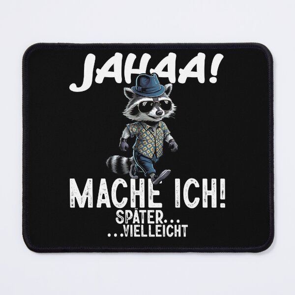 Item preview,  Jahaa Mache Mache Ich Später Vielleicht - Cool Waschbär - Lustiges Zitat  designed and sold by Smix Pixels.