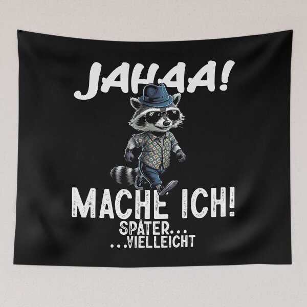 Item preview,  Jahaa Mache Mache Ich Später Vielleicht - Cool Waschbär - Lustiges Zitat  designed and sold by Smix Pixels.