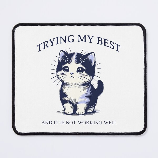 Item preview, Trying My Best Funny Kitten Quotes designed and sold by munochill.