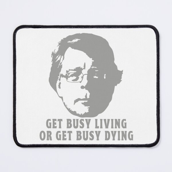 Item preview, STEPHEN KING GET BUSY LIVING OR GET BUSY DYING designed and sold by TonySpencer.