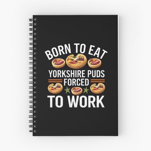 Item preview, Born To Eat Yorkshire Puddings, Forced To Work designed and sold by MGRcompany.