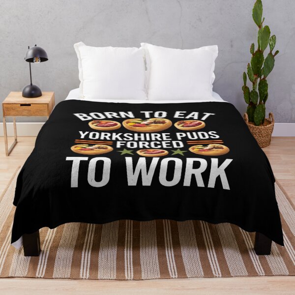 Item preview, Born To Eat Yorkshire Puddings, Forced To Work designed and sold by MGRcompany.