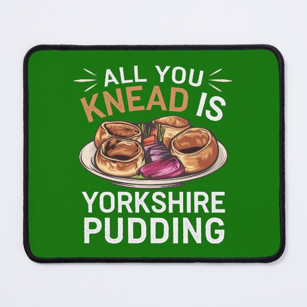 Item preview, All You Really Knead Is Yorkshire Pudding designed and sold by MGRcompany.