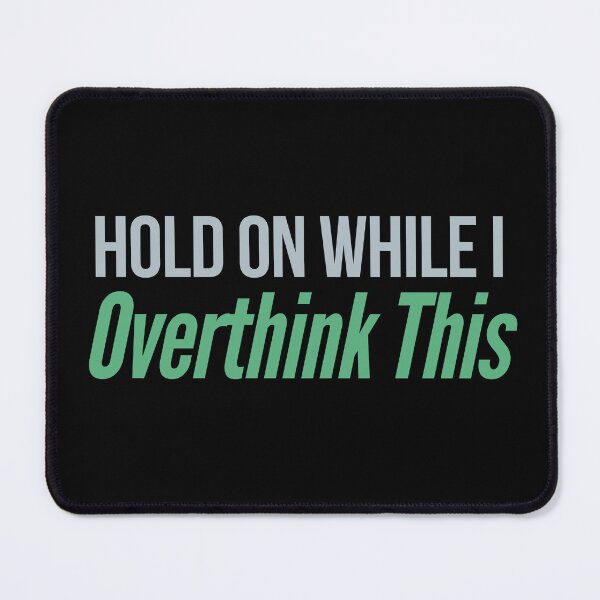 Item preview, Hold On While I Overthink This designed and sold by Guess4best.