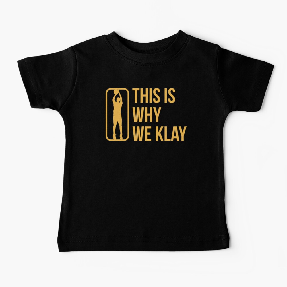 This Is Why We Klay Funny Gift Fan Art Support Baby T-Shirt