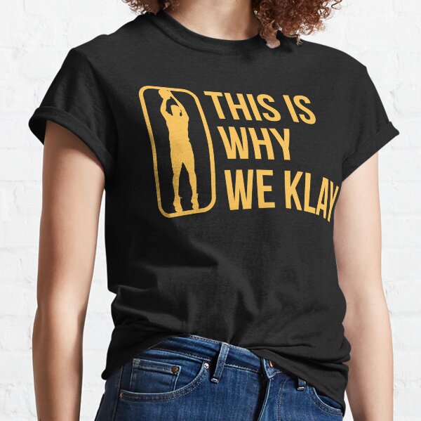 This Is Why We Klay Funny Art Support NBA Basketball Unisex T