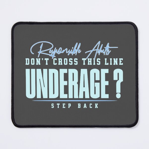 Item preview, Responsible Adults Don't Cross this Line. Underage? Step back designed and sold by Chonguissa Fashion.