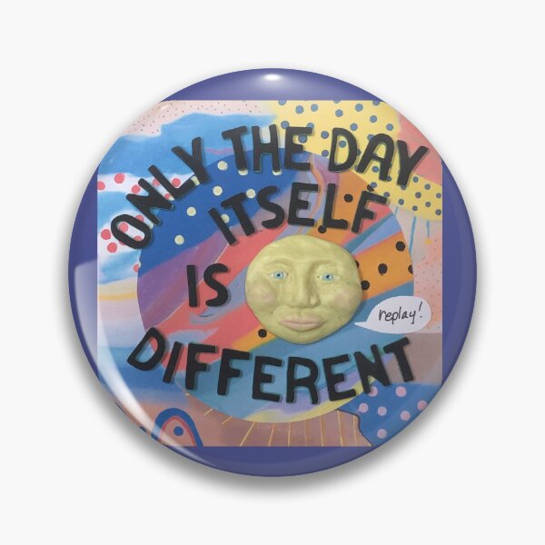 Item preview, Only The Day Itself Is Different designed and sold by prunellaparsnip.
