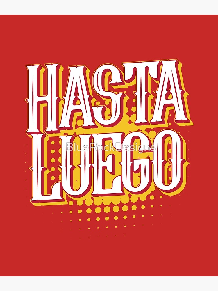Spanish Greeting Hasta Luego Greeting Card By Bluerockdesigns Redbubble