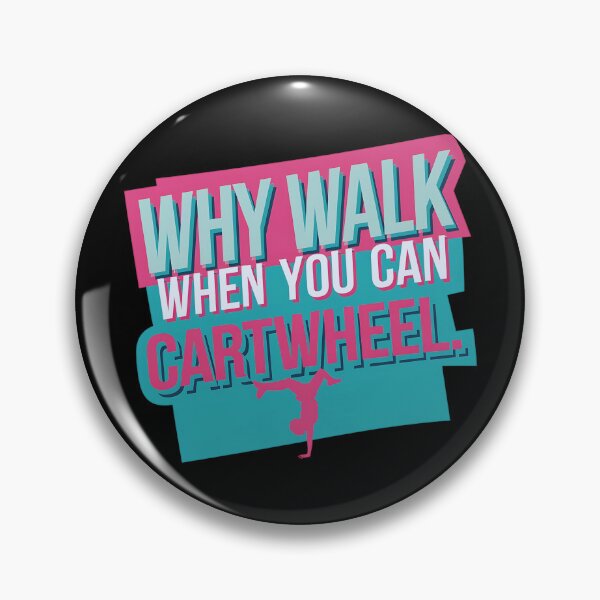 Item preview, Gymnastics Why Walk When You Can Cartwheel designed and sold by luannsemmsobre.