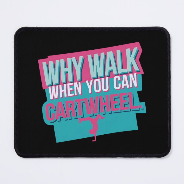 Item preview, Gymnastics Why Walk When You Can Cartwheel designed and sold by luannsemmsobre.