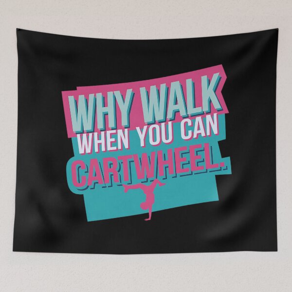 Item preview, Gymnastics Why Walk When You Can Cartwheel designed and sold by luannsemmsobre.