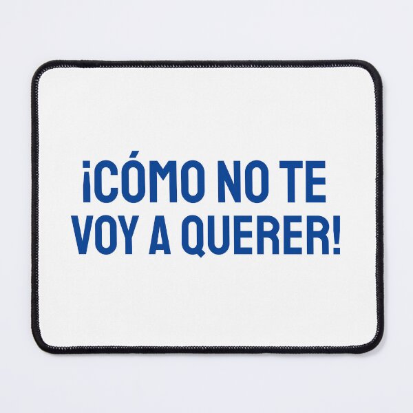 Item preview, ¡Cómo no te voy a querer! blue designed and sold by VRedBaller.
