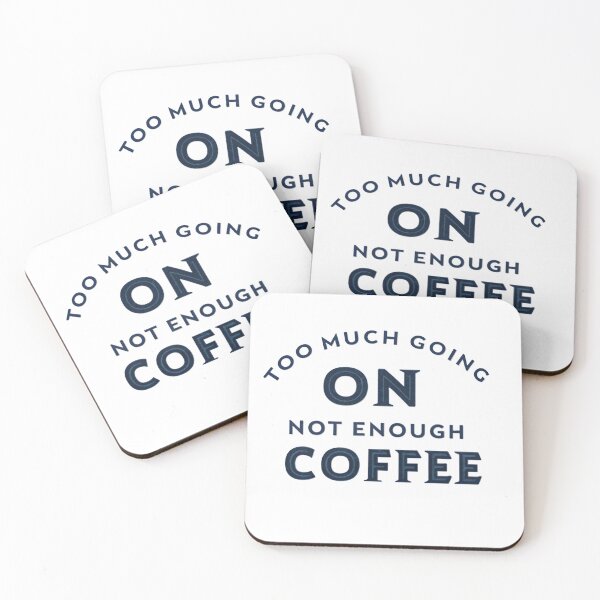 Item preview, Too Much Going On, Not Enough Coffee – Funny Coffee Lover Design designed and sold by Colorful-Garden.