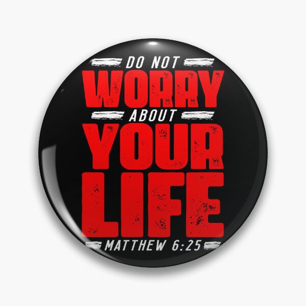 Item preview, Matthew 6:25 Do Not Worry About Your Life designed and sold by plushism.