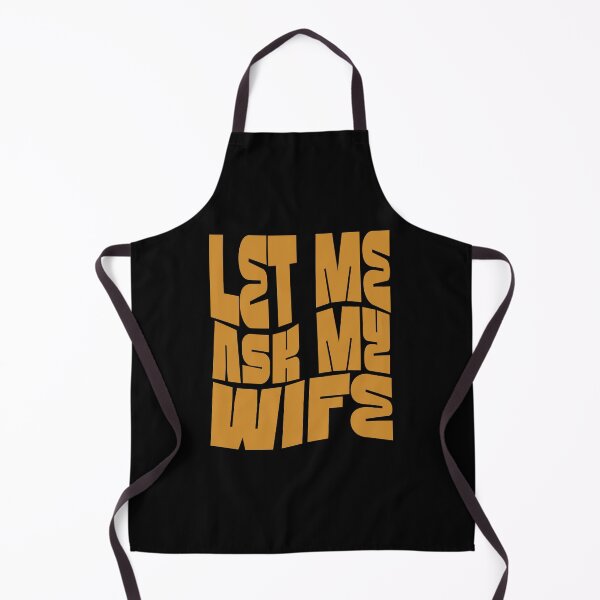Item preview, Let Me Ask My Wife designed and sold by DesignsDominus.