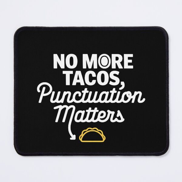 Item preview, No More Tacos Punctuation Matters - This funny gift is perfect for grammar enthusiasts, teachers, and taco lovers who appreciate humor and proper punctuation. designed and sold by ZyziowskyArt.