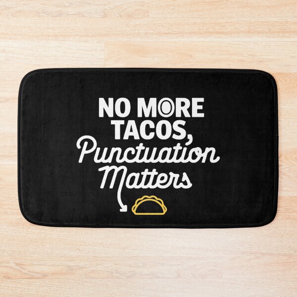 Item preview, No More Tacos Punctuation Matters - This funny gift is perfect for grammar enthusiasts, teachers, and taco lovers who appreciate humor and proper punctuation. designed and sold by ZyziowskyArt.