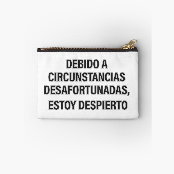 Item preview, "DEBIDO A CIRCUNSTANCIAS DESAFORTUNADAS, ESTOY DESPIERTO" designed and sold by Tecno-Art-Land.