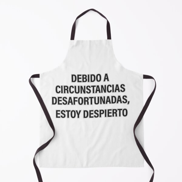 Item preview, "DEBIDO A CIRCUNSTANCIAS DESAFORTUNADAS, ESTOY DESPIERTO" designed and sold by Tecno-Art-Land.