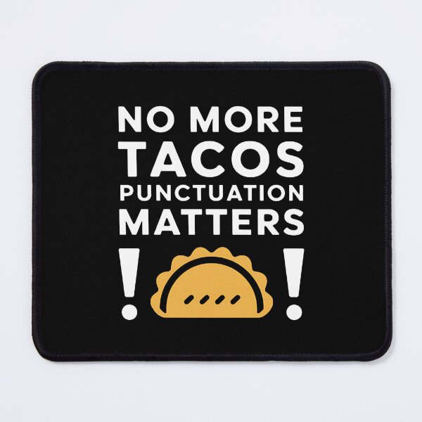 Item preview, No More Tacos Punctuation Matters - This funny gift is perfect for grammar enthusiasts, teachers, and taco lovers who appreciate humor and proper punctuation. designed and sold by ZyziowskyArt.