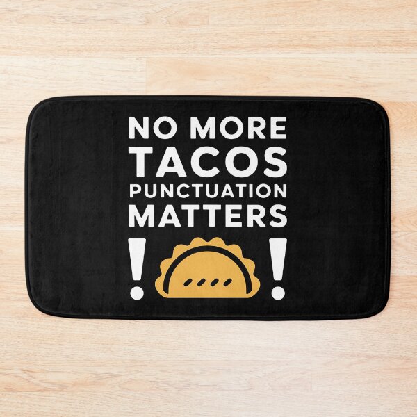 Item preview, No More Tacos Punctuation Matters - This funny gift is perfect for grammar enthusiasts, teachers, and taco lovers who appreciate humor and proper punctuation. designed and sold by ZyziowskyArt.