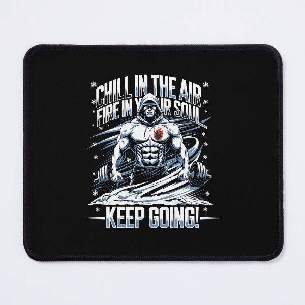 Item preview, "Chill in the air, fire in your soul—keep going!" designed and sold by PrintInspirer.