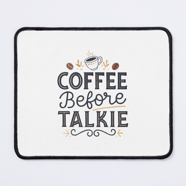Item preview, Coffee Before Talkie – The Ultimate Coffee Lover’s Motto designed and sold by Colorful-Garden.