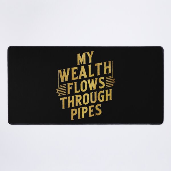 Item preview, My Wealth Flows Through Pipes Funny Plumber Gift designed and sold by CosmicFreedom9.