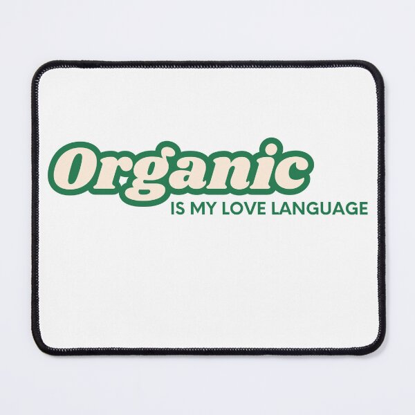 Item preview, Organic is My Love Language designed and sold by DaysTees.