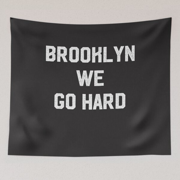 Item preview, Brooklyn We Go Hard designed and sold by BeBlunt.