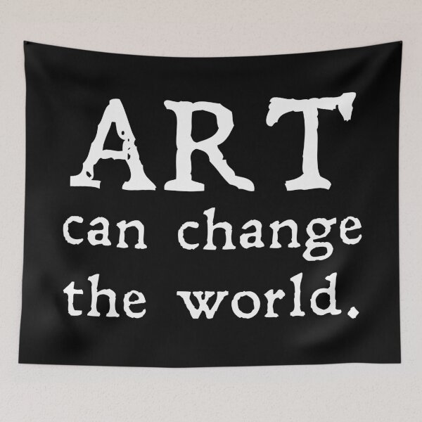 Item preview, ART can change the WORLD. designed and sold by jazzydevil.