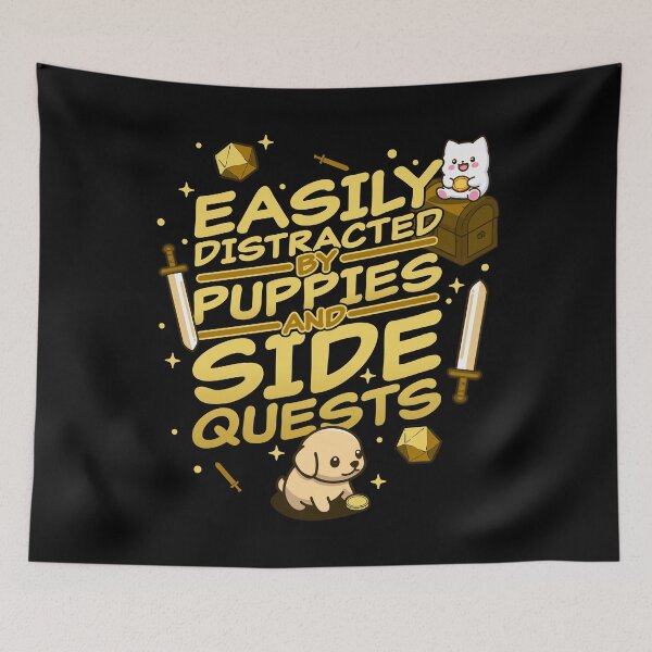 Item preview, Easily Distracted by Puppies and Side Quests RPG Design designed and sold by thegoodwordsco.