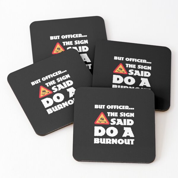Item preview, But Officer... The Sign Said Do A Burnout designed and sold by Slassyat.