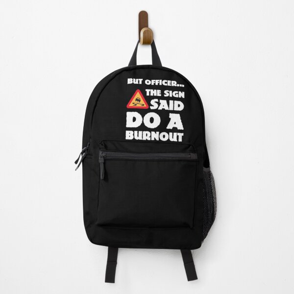 Item preview, But Officer... The Sign Said Do A Burnout designed and sold by Slassyat.
